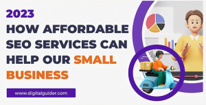 How Affordable SEO Services Can Help Our Small Business